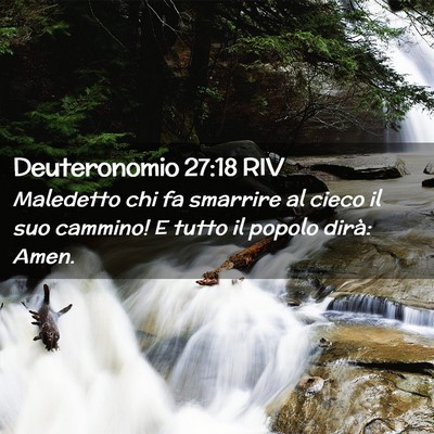 Picture 02 - Deuteronomio 27:18 RIV - Maledetto chi fa smarrire al cieco il suo - Bible Verse Picture