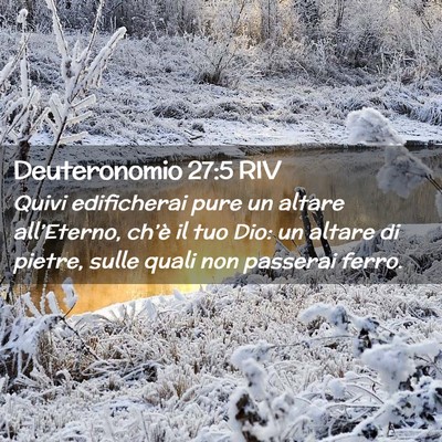 Picture 02 - Deuteronomio 27:5 RIV - Quivi edificherai pure un altare all’Eterno, - Bible Verse Picture