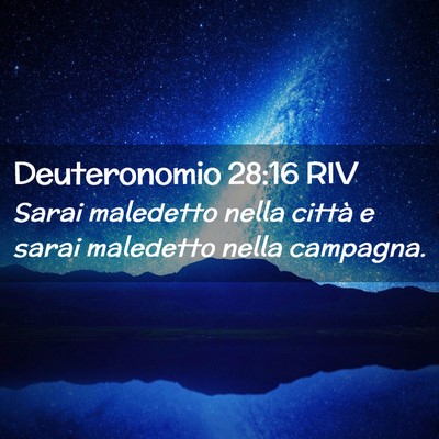 Picture 02 - Deuteronomio 28:16 RIV - Sarai maledetto nella città e sarai maledetto - Bible Verse Picture
