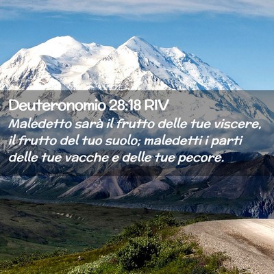 Picture 02 - Deuteronomio 28:18 RIV - Maledetto sarà il frutto delle tue viscere, il - Bible Verse Picture