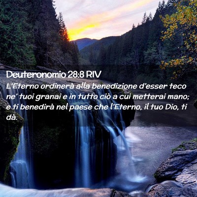 Picture 02 - Deuteronomio 28:8 RIV - L’Eterno ordinerà alla benedizione d’esser - Bible Verse Picture