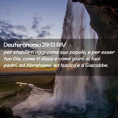 Picture 02 - Deuteronomio 29:13 RIV - per stabilirti oggi come suo popolo, e per esser - Bible Verse Picture