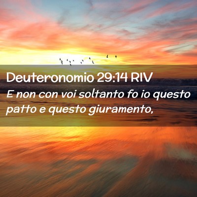 Picture 02 - Deuteronomio 29:14 RIV - E non con voi soltanto fo io questo patto e - Bible Verse Picture