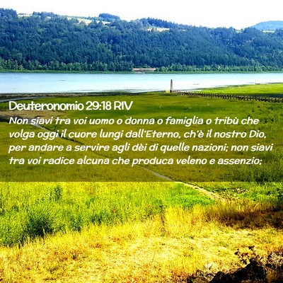 Picture 02 - Deuteronomio 29:18 RIV - Non siavi tra voi uomo o donna o famiglia o - Bible Verse Picture