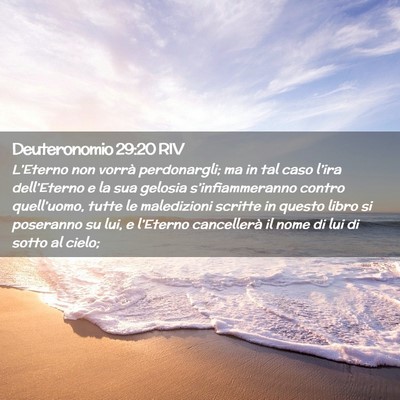 Picture 02 - Deuteronomio 29:20 RIV - L’Eterno non vorrà perdonargli; ma in tal caso - Bible Verse Picture