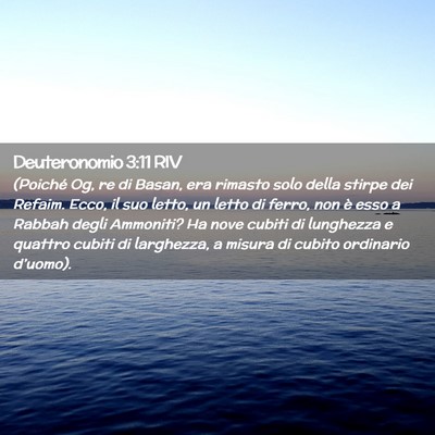 Picture 02 - Deuteronomio 3:11 RIV - (Poiché Og, re di Basan, era rimasto solo della - Bible Verse Picture