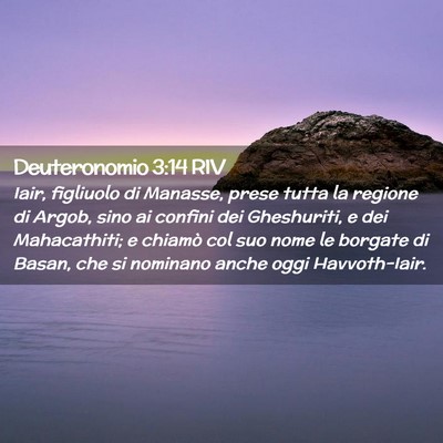 Picture 02 - Deuteronomio 3:14 RIV - Iair, figliuolo di Manasse, prese tutta la - Bible Verse Picture