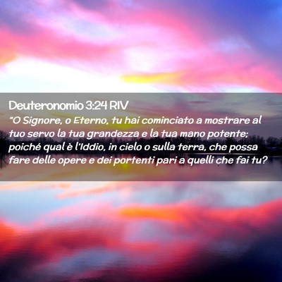 Picture 02 - Deuteronomio 3:24 RIV - “O Signore, o Eterno, tu hai cominciato a - Bible Verse Picture