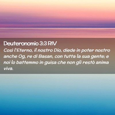 Picture 02 - Deuteronomio 3:3 RIV - Così l’Eterno, il nostro Dio, diede in poter - Bible Verse Picture