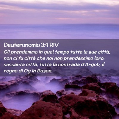 Picture 02 - Deuteronomio 3:4 RIV - Gli prendemmo in quel tempo tutte le sue città; - Bible Verse Picture