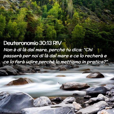 Picture 02 - Deuteronomio 30:13 RIV - Non è di là dal mare, perché tu dica: “Chi - Bible Verse Picture