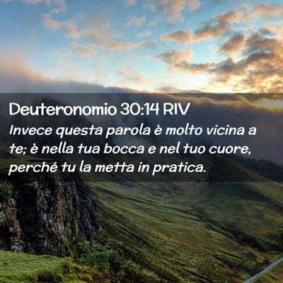 Picture 02 - Deuteronomio 30:14 RIV - Invece questa parola è molto vicina a te; è - Bible Verse Picture