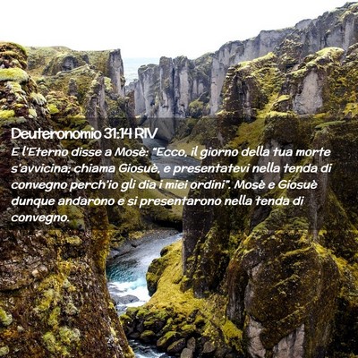 Picture 02 - Deuteronomio 31:14 RIV - E l’Eterno disse a Mosè: “Ecco, il giorno - Bible Verse Picture