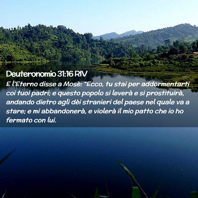 Picture 02 - Deuteronomio 31:16 RIV - E l’Eterno disse a Mosè: “Ecco, tu stai per - Bible Verse Picture