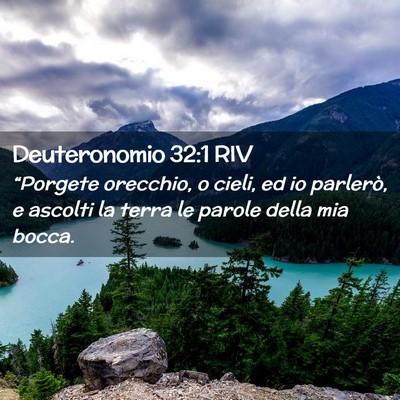 Picture 02 - Deuteronomio 32:1 RIV - “Porgete orecchio, o cieli, ed io parlerò, e - Bible Verse Picture