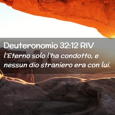 Picture 02 - Deuteronomio 32:12 RIV - l’Eterno solo l’ha condotto, e nessun dio - Bible Verse Picture