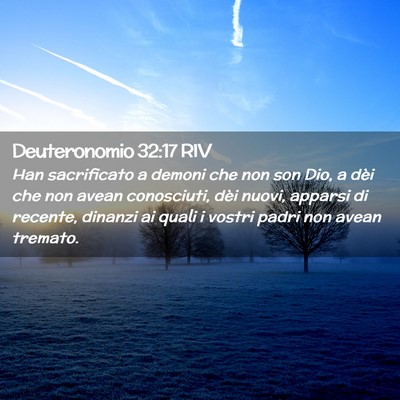Picture 02 - Deuteronomio 32:17 RIV - Han sacrificato a demoni che non son Dio, a dèi - Bible Verse Picture