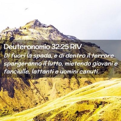 Picture 02 - Deuteronomio 32:25 RIV - Di fuori la spada, e di dentro il terrore - Bible Verse Picture