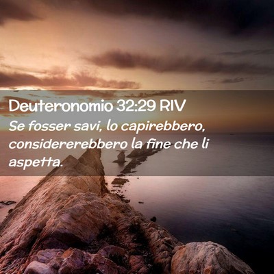 Picture 02 - Deuteronomio 32:29 RIV - Se fosser savi, lo capirebbero, considererebbero - Bible Verse Picture