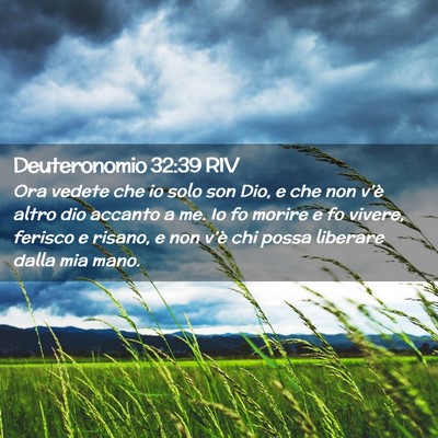 Picture 02 - Deuteronomio 32:39 RIV - Ora vedete che io solo son Dio, e che non v’è - Bible Verse Picture