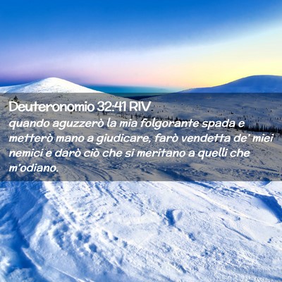 Picture 02 - Deuteronomio 32:41 RIV - quando aguzzerò la mia folgorante spada e - Bible Verse Picture