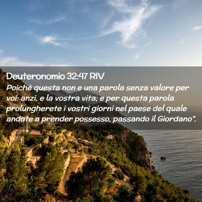Picture 02 - Deuteronomio 32:47 RIV - Poiché questa non e una parola senza valore per - Bible Verse Picture