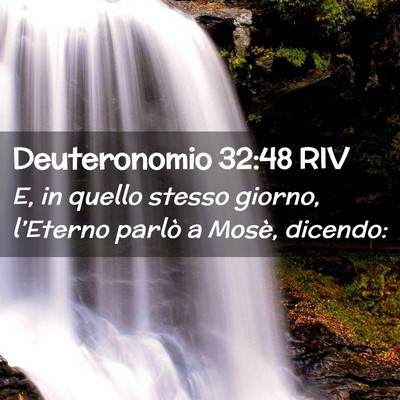 Picture 02 - Deuteronomio 32:48 RIV - E, in quello stesso giorno, l’Eterno parlò a - Bible Verse Picture