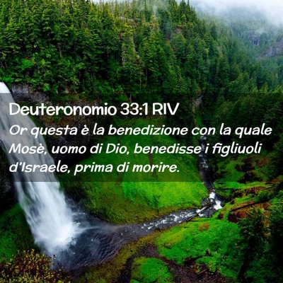 Picture 02 - Deuteronomio 33:1 RIV - Or questa è la benedizione con la quale Mosè, - Bible Verse Picture