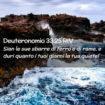 Picture 02 - Deuteronomio 33:25 RIV - Sian le sue sbarre di ferro e di rame, e duri - Bible Verse Picture