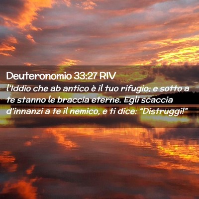 Picture 02 - Deuteronomio 33:27 RIV - l’Iddio che ab antico è il tuo rifugio; e - Bible Verse Picture