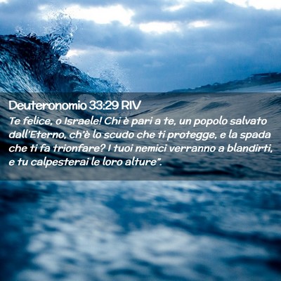 Picture 02 - Deuteronomio 33:29 RIV - Te felice, o Israele! Chi è pari a te, un popolo - Bible Verse Picture
