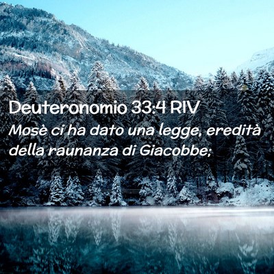 Picture 02 - Deuteronomio 33:4 RIV - Mosè ci ha dato una legge, eredità della - Bible Verse Picture