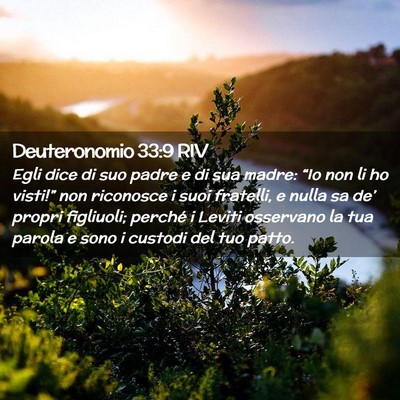 Picture 02 - Deuteronomio 33:9 RIV - Egli dice di suo padre e di sua madre: “Io non - Bible Verse Picture