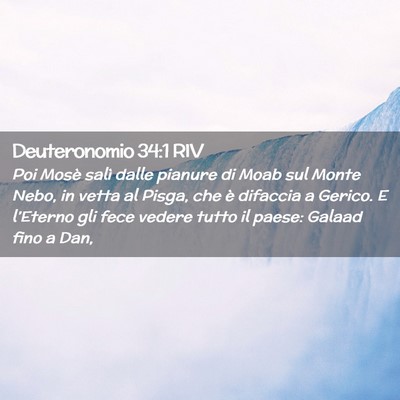 Picture 02 - Deuteronomio 34:1 RIV - Poi Mosè salì dalle pianure di Moab sul Monte - Bible Verse Picture