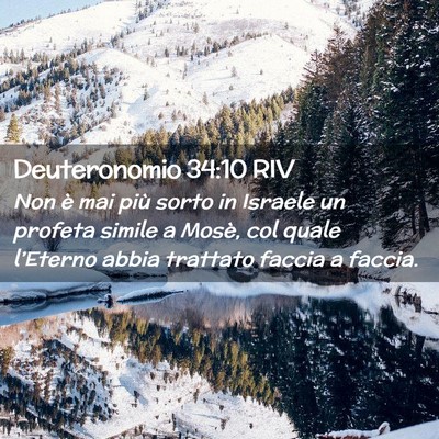 Picture 02 - Deuteronomio 34:10 RIV - Non è mai più sorto in Israele un profeta - Bible Verse Picture