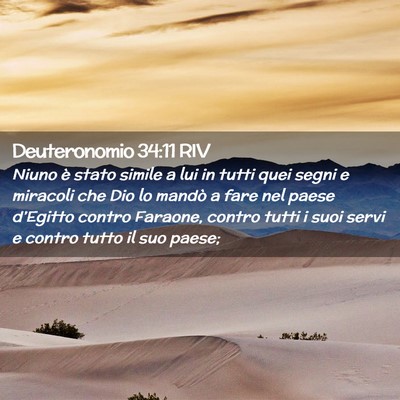 Picture 02 - Deuteronomio 34:11 RIV - Niuno è stato simile a lui in tutti quei segni e - Bible Verse Picture