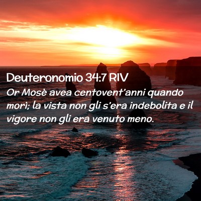 Picture 02 - Deuteronomio 34:7 RIV - Or Mosè avea centovent’anni quando morì; la - Bible Verse Picture