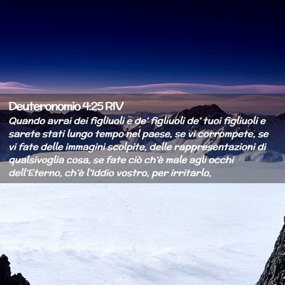 Picture 02 - Deuteronomio 4:25 RIV - Quando avrai dei figliuoli e de’ figliuoli - Bible Verse Picture
