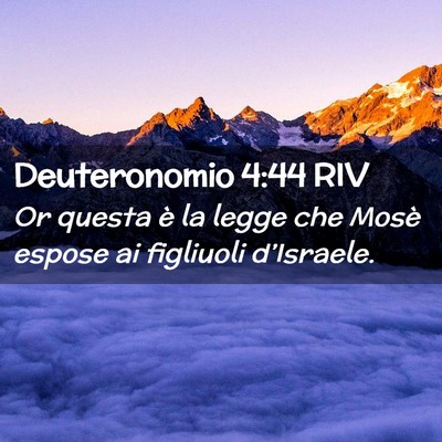Picture 02 - Deuteronomio 4:44 RIV - Or questa è la legge che Mosè espose ai - Bible Verse Picture