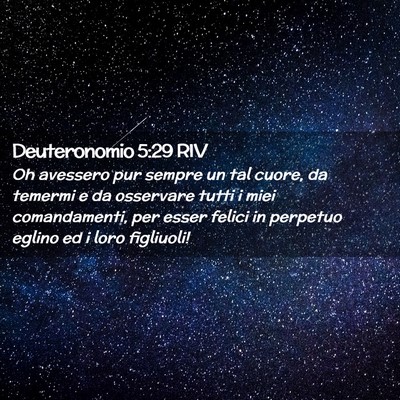 Picture 02 - Deuteronomio 5:29 RIV - Oh avessero pur sempre un tal cuore, da temermi e - Bible Verse Picture