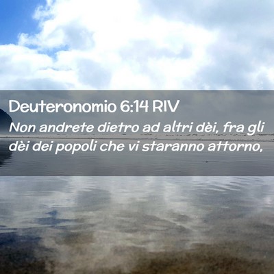 Picture 02 - Deuteronomio 6:14 RIV - Non andrete dietro ad altri dèi, fra gli dèi - Bible Verse Picture