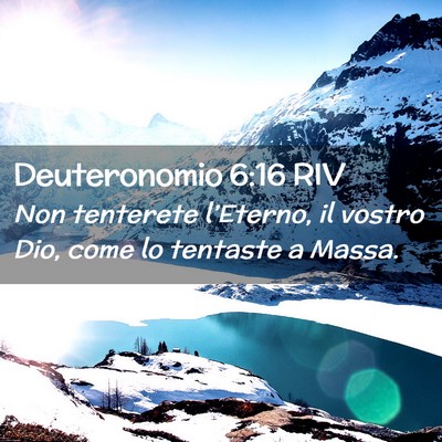 Picture 02 - Deuteronomio 6:16 RIV - Non tenterete l’Eterno, il vostro Dio, come lo - Bible Verse Picture
