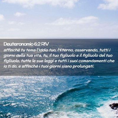 Picture 02 - Deuteronomio 6:2 RIV - affinché tu tema l’Iddio tuo, l’Eterno, - Bible Verse Picture