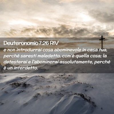 Picture 02 - Deuteronomio 7:26 RIV - e non introdurrai cosa abominevole in casa tua, - Bible Verse Picture