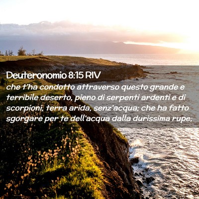 Picture 02 - Deuteronomio 8:15 RIV - che t’ha condotto attraverso questo grande e - Bible Verse Picture