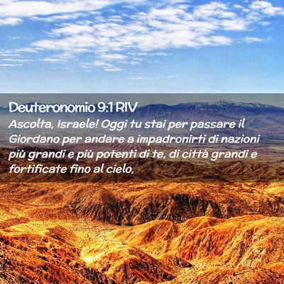 Picture 02 - Deuteronomio 9:1 RIV - Ascolta, Israele! Oggi tu stai per passare il - Bible Verse Picture