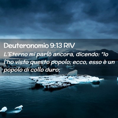 Picture 02 - Deuteronomio 9:13 RIV - L’Eterno mi parlò ancora, dicendo: “Io - Bible Verse Picture