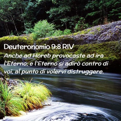 Picture 02 - Deuteronomio 9:8 RIV - Anche ad Horeb provocaste ad ira l’Eterno; e - Bible Verse Picture