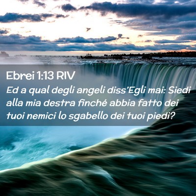 Picture 02 - Ebrei 1:13 RIV - Ed a qual degli angeli diss’Egli mai: Siedi - Bible Verse Picture