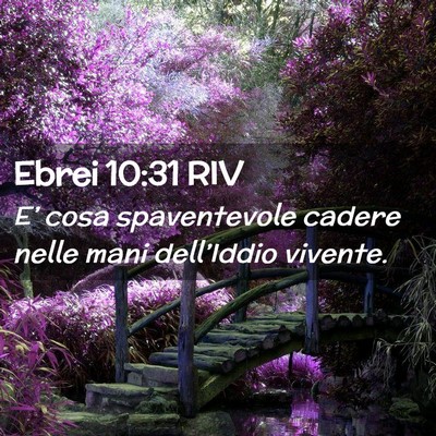 Picture 02 - Ebrei 10:31 RIV - E’ cosa spaventevole cadere nelle mani - Bible Verse Picture